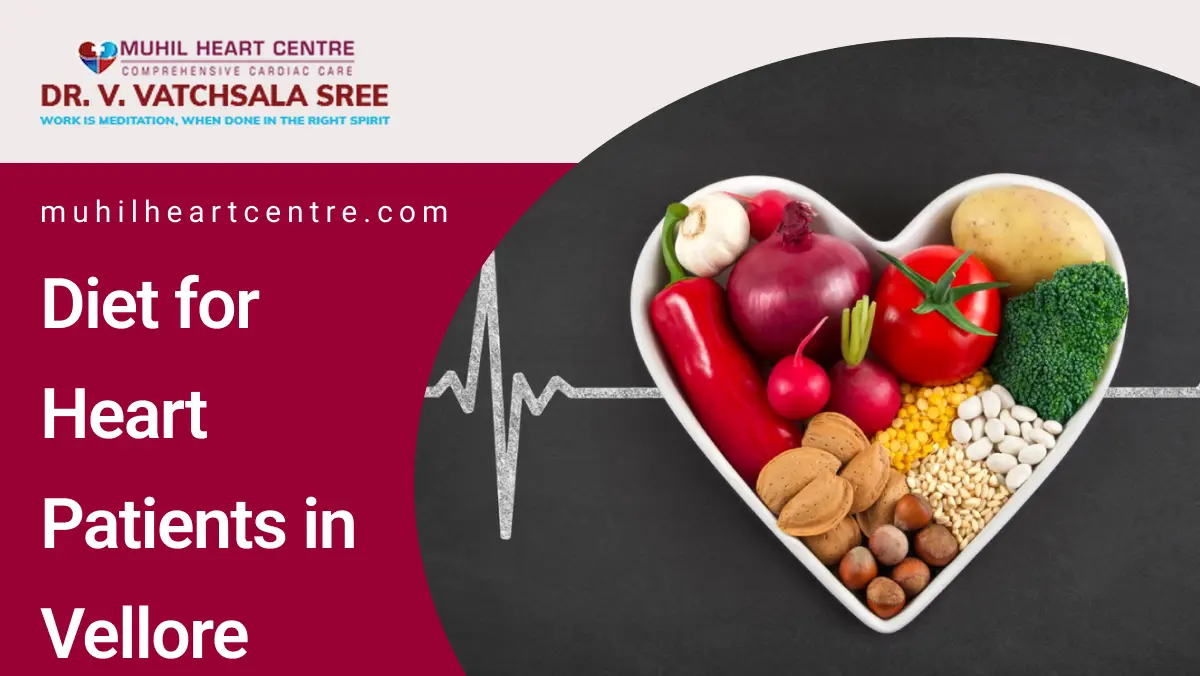 Diet for Heart Patients in Vellore | 100% Best Cardiologist