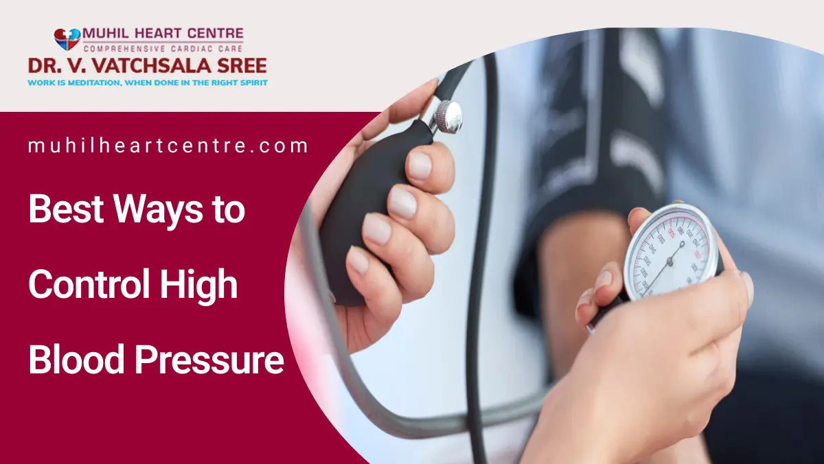 Best Ways to Control High Blood Pressure | Muhil heart centre
